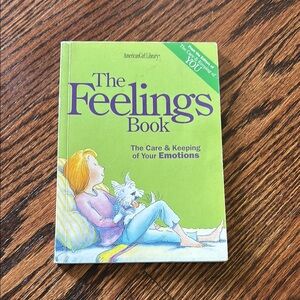 The Feelings Book- The Care & Keeping of Your Emotions